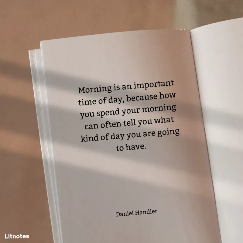 Morning is an important time of day, because how you spend your morning can often tell you what kind of day you are going to have.